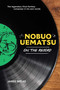 Nobuo Uematsu: On the Record by James Mielke, 9781974769407