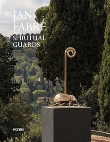 Jan Fabre (Spiritual Guards) by Joanna De Vos, Melania Rossi, Sergio Risaliti, 9788899534141