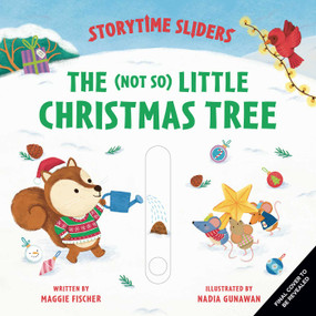 The (Not So) Little Christmas Tree ((Storytime Sliders)) by Nadia Gunawan, Maggie Fischer, 9798337404028