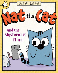 Nat the Cat and the Mysterious Thing (A Star Chapter Book) by Jarrett Lerner, Jarrett Lerner, 9798347109494