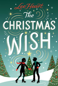 The Christmas Wish by Lee Heart, 9798347112166
