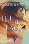 Let the Sky Fall Trilogy (Boxed Set) (Let the Sky Fall; Let the Storm Break; Let the Wind Rise) by Shannon Messenger, 9798347117642