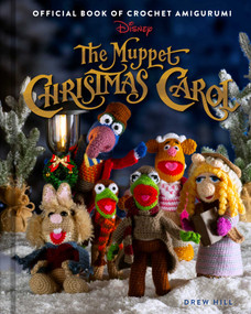 The Muppet Christmas Carol (Official Book of Crochet Amigurumi) by Drew Hill, 9798886743593