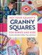 Not Your Granny's Granny Squares for Kids (Crochet Adorable Clothes, Toys, and More!) by Babette Ulmer, 9798886743890