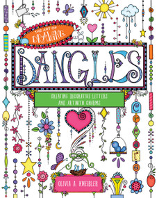 Art of Drawing Dangles (Creating Decorative Letters and Art with Charms) by Olivia A. Kneibler, 9781631063251