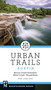 Urban Trails Austin (Barton Creek Greenbelt * Shoal Creek * Round Rock) by Pam LeBlanc, 9781680517941