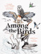 Among the Birds (Field Notes from Cascadia) by Lyanda Lynn Haupt, Justin Gibbens, 9781680517682