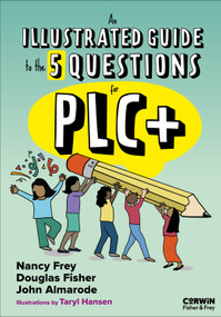 An Illustrated Guide to the 5 Questions for PLC+ by Douglas Fisher, Nancy Frey, John Taylor Almarode, Taryl Hansen, 9798348843427