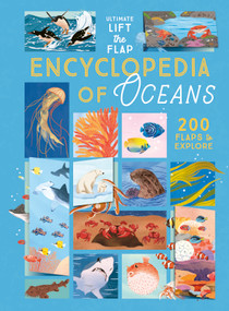 Ultimate Lift the Flap Encyclopedia of Oceans (200 Flaps to Explore) by Camilla de la Bedoyere, Jaitong Liu, 9798890942227