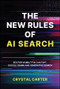 The New Rules of AI Search (SEO for visibility in ChatGPT, Google Gemini and Generative Search) by Crystal Carter, 9781394399697