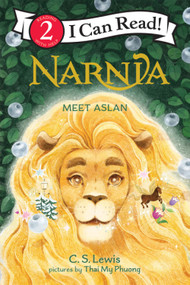 Meet Aslan ((I Can Read Level 2)) by Thai My Phuong, C. S. Lewis, 9780063509139