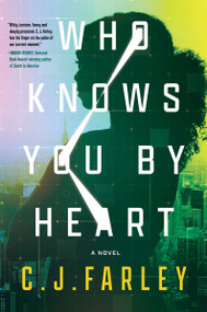 Who Knows You by Heart (A Novel) by C. J. Farley, 9780063418653