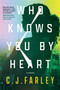 Who Knows You by Heart (A Novel) by C. J. Farley, 9780063418653