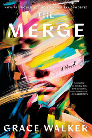 The Merge (A Novel) by Grace Walker, 9780063446748