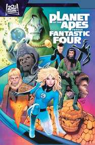 Planet Of The Apes Vs. Fantastic Four by Josh Trujillo, Andrea Di Vito, Greg Land, 9781302968144