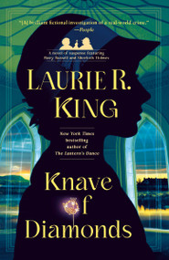 Knave of Diamonds (A novel of suspense featuring Mary Russell and Sherlock Holmes) by Laurie R. King, 9780593874004
