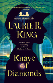 Knave of Diamonds (A novel of suspense featuring Mary Russell and Sherlock Holmes) by Laurie R. King, 9780593874004