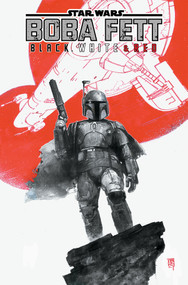Star Wars: Boba Fett - Black, White & Red Treasury Edition by Benjamin Percy, Saladin Ahmed, Chris Allen, Ramon Rosanas, Alex Maleev, 9781302963750