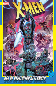 X-Men By Jed Mackay Vol. 4: Age Of Revelation Aftermath by Jed MacKay, Ryan Stegman, Tony Daniel, Agustin Alessio, Tony S. Daniel, 9781302960889