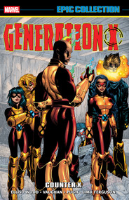 Generation X Epic Collection: Counter X by Brian Wood, Warren Ellis, Steve Pugh, Allen Evans, Arthur Adams, 9781302969738