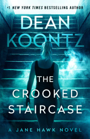 The Crooked Staircase (A Jane Hawk Novel) by Dean Koontz, 9798217299584