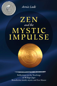 Zen and the Mystic Impulse by Arnie Lade, 9781608692965