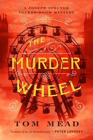 The Murder Wheel (A Locked-Room Mystery) by Tom Mead, 9781613164099