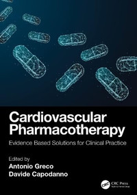 Cardiovascular Pharmacotherapy (Evidence-Based Solutions for Clinical Practice) by Antonio Greco, Davide Capodanno, 9781041078456