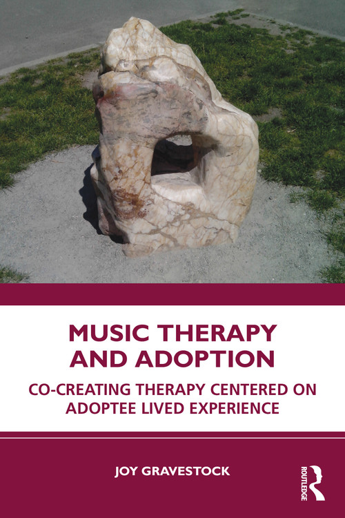 Music Therapy and Adoption (Co-creating Therapy Centered on Adoptee Lived Experience) by Joy Gravestock, 9781041226628