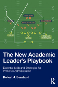 The New Academic Leader's Playbook (Essential Skills and Strategies for Proactive Administration) by Robert J. Bernhard, 9781041073260