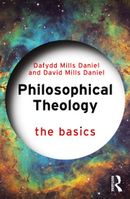 Philosophical Theology: The Basics by Dafydd Mills Daniel, David Mills Daniel, 9781032939759