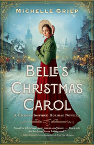 Belle's Christmas Carol (A Dickens-Inspired Holiday Novella) by Michelle Griep, 9780764242588