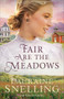 Fair Are the Meadows by Lauraine Snelling, Kiersti Giron, 9780764243547