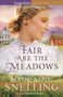 Fair Are the Meadows by Lauraine Snelling, Kiersti Giron, 9780764247071