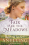 Fair Are the Meadows by Lauraine Snelling, Kiersti Giron, 9780764247064