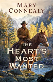 The Heart's Most Wanted by Mary Connealy, 9780764246005
