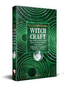 Witchcraft Short Stories (Folk Tales & Horror Stories) by Marie O'Regan, Paul Kane, Eugen Bacon, David Barnett, Melissa Bobe, Gabriella Buba, Mark Chadbourn, Eliza Chan, Aveline Fletcher, Helen Grant, Muriel Gray, Kay Hanifen, Lisa L. Hannett, Damien Kelly, Amanda Mason, Alison Moore, Buhlebethu Sukoluhle Mpofu, Angela Slatter, Ally Wilkes, 9781835625972