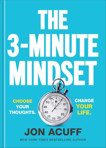 The 3-Minute Mindset (Choose Your Thoughts. Change Your Life.) by Jon Acuff, 9781540903839