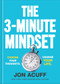 The 3-Minute Mindset (Choose Your Thoughts. Change Your Life.) by Jon Acuff, 9781540903839