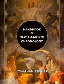 Handbook of New Testament Chronology by Jonathan Bernier, 9781540968050