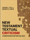 New Testament Textual Criticism (A Comprehensive and Practical Guide) by Zachary J. Cole, Gregory R. Lanier, 9781540966360