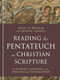 Reading the Pentateuch as Christian Scripture (A Literary, Canonical, and Theological Introduction) by David J. H. Beldman, Michael J. Rhodes, 9781540961051
