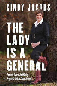 The Lady Is a General (Lessons from a Trailblazing Prophet's Call to Shape Nations) by Cindy Jacobs, 9780800773496