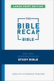 The Bible Recap 365-Day Chronological Study Bible, Large Print (English Standard Version) by Tara-Leigh Cobble, 9780764247521