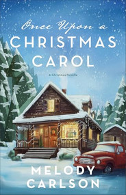 Once Upon a Christmas Carol (A Christmas Novella) by Melody Carlson, 9780800749217
