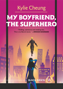 My Boyfriend, the Superhero by Kylie Cheung, 9781849356398