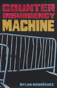 Counterinsurgency Machine by Dylan Rodríguez, 9781849356657