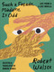Such a Façade, Madame, Is Odd (Late Poems and a Lost Novella) by Robert Walser, Damion Searls, 9781969010071