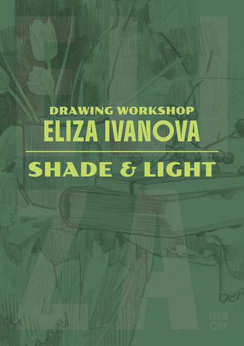 Drawing Workshop with Eliza Ivanova: Shade & Light (Shade and Light) by Eliza Ivanova, 3dtotal Publishing, 9781915992482