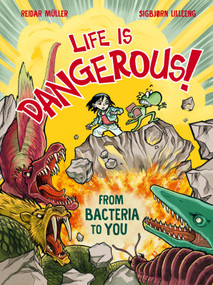 Life Is Dangerous (From Bacteria to You) by Reidar Muller, Sigbjorn Lilleeng, 9788000080703